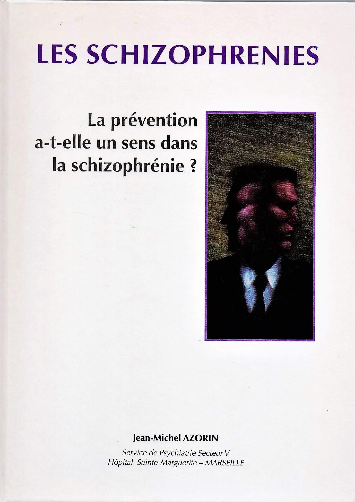 Les schizophrénies: La prévention a-t-elle un sens dans la schizophrénie ? Books