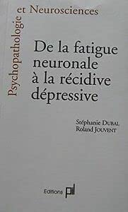 De la fatigue neuronale à la récidive dépressive book