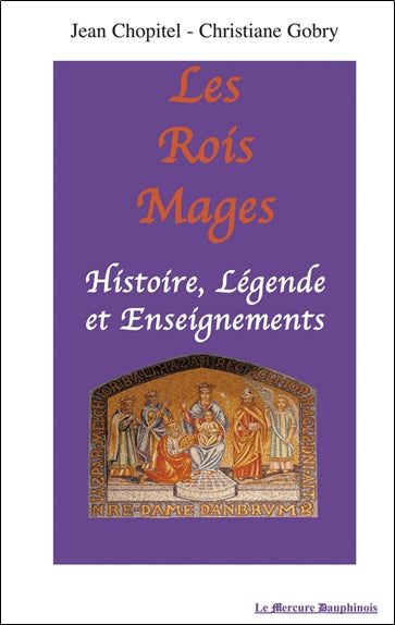 Les rois mages : histoire, légende et enseignements Religion & Esotericism