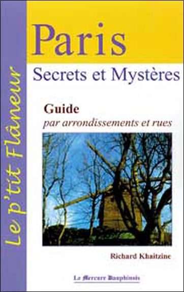 Paris, secrets et mystères : guide par arrondissements et rues book