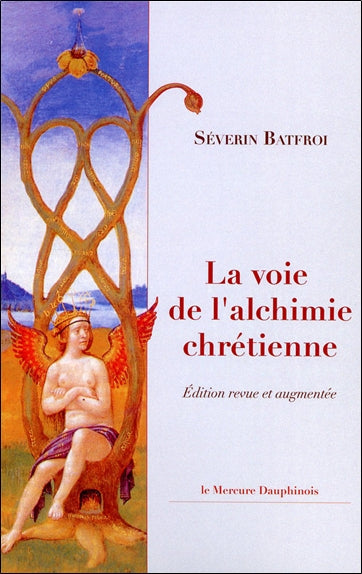 La voie de l'alchimie chrétienne Religion & Esotericism