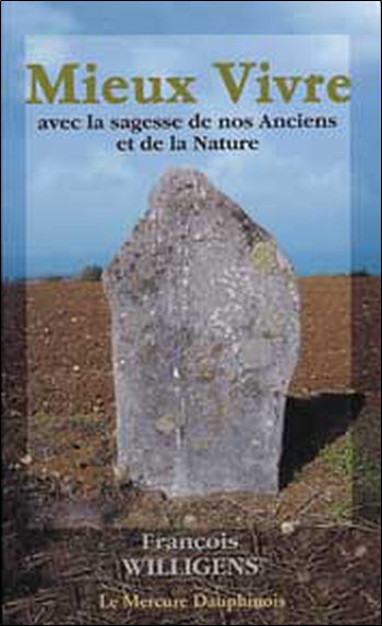 Mieux vivre avec la sagesse de nos anciens et de la nature book