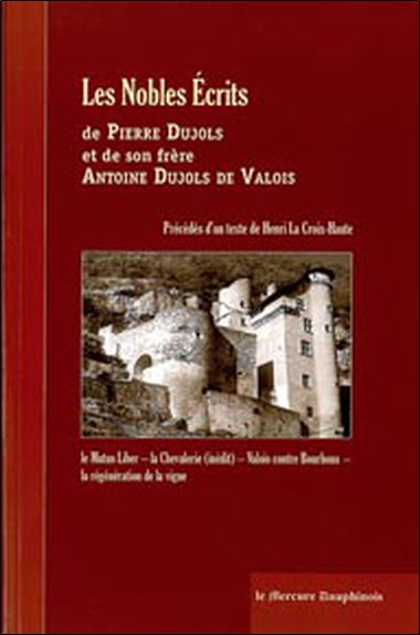 Les nobles écrits de Pierre Dujols et de son frère Antoine Dujols de Valois book