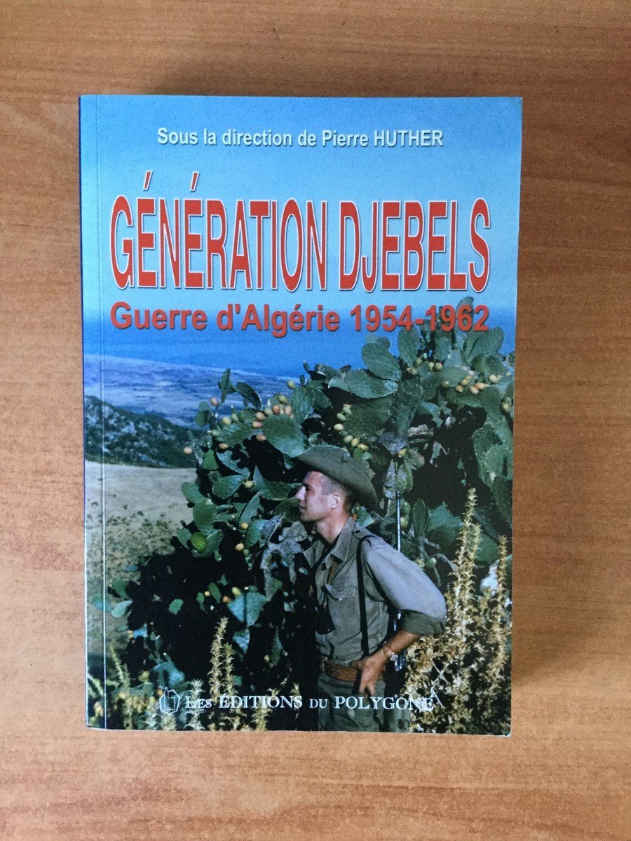 Generation Djebels. Guerre D'Algerie 1954-1962 book