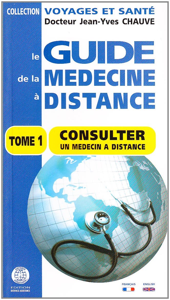 Guide de la medecine a distance t.1 : consulter a distance book