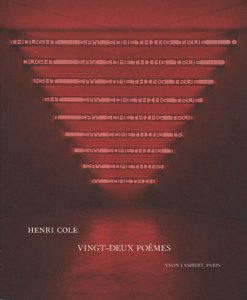 Henri Cole Vingt-Deux Poèmes, oeuvres de Jenny Holzer exposées à la galerie Yvon Lambert, 2005 Poetry