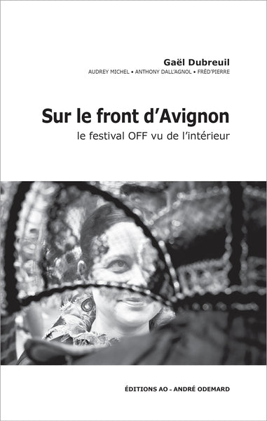 Sur le front d'Avignon : le festival off vu de l'intérieur book