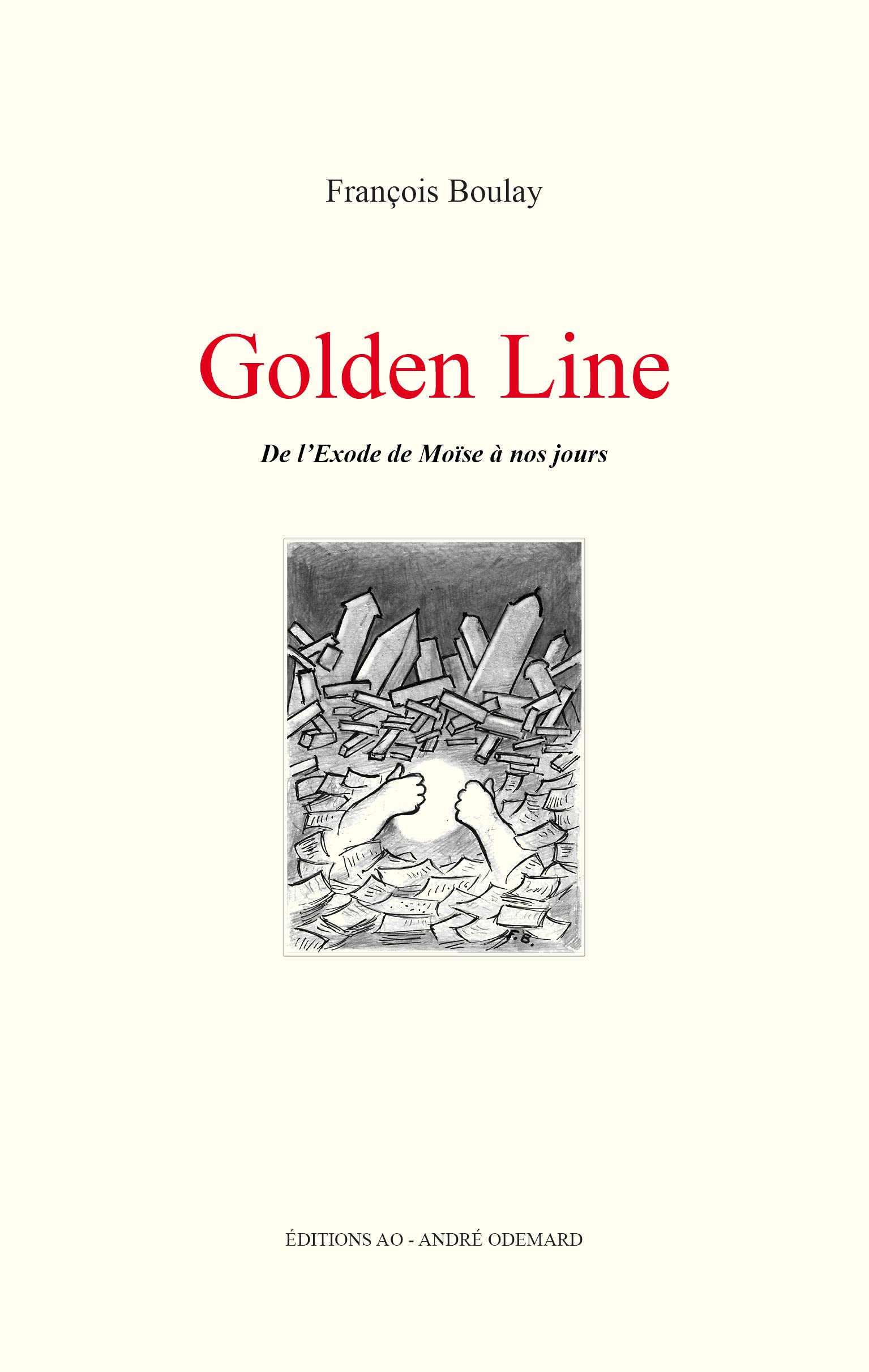 Golden Line, de l'Exode de Moïse à nos jours book