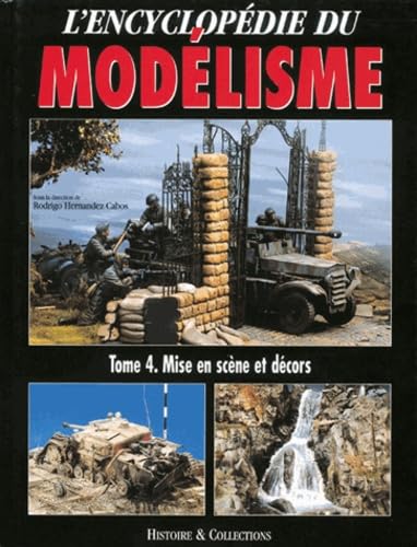L'Encyclopedie du Modélisme: Tome 4, Mises en scène et decors book