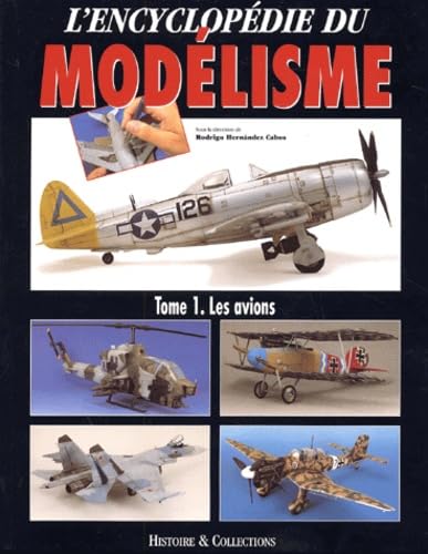 L'Encyclopedie Du Modelisme. Tome 1, Les Avions book