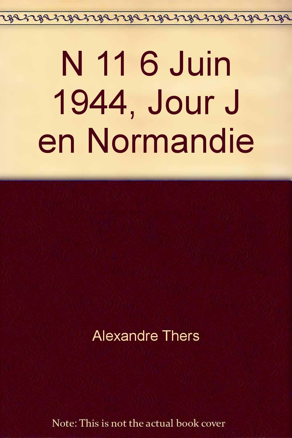 N 11 6 Juin 1944, Jour J en Normandie book