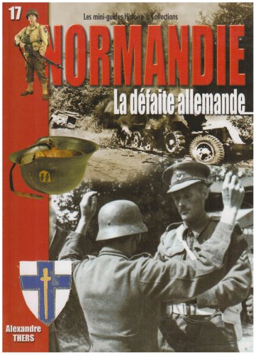 La bataille de Normandie: la défaite allemande: 1er-29 août 1944 book