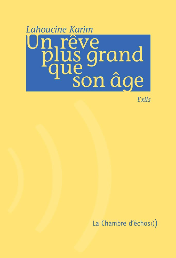 Un rêve plus grand que son âge : Exils book