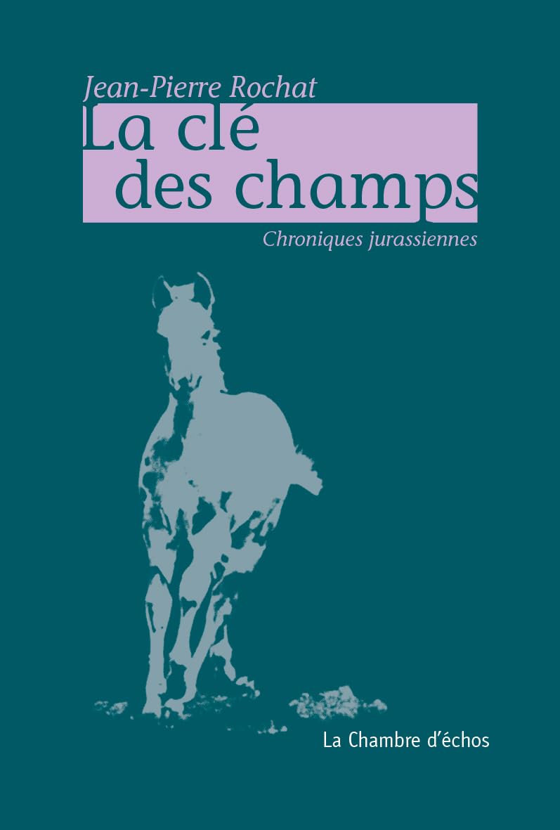La clé des champs: Chroniques jurassiennes book