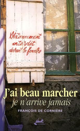 J'ai beau marcher: Je n'arrive jamais book
