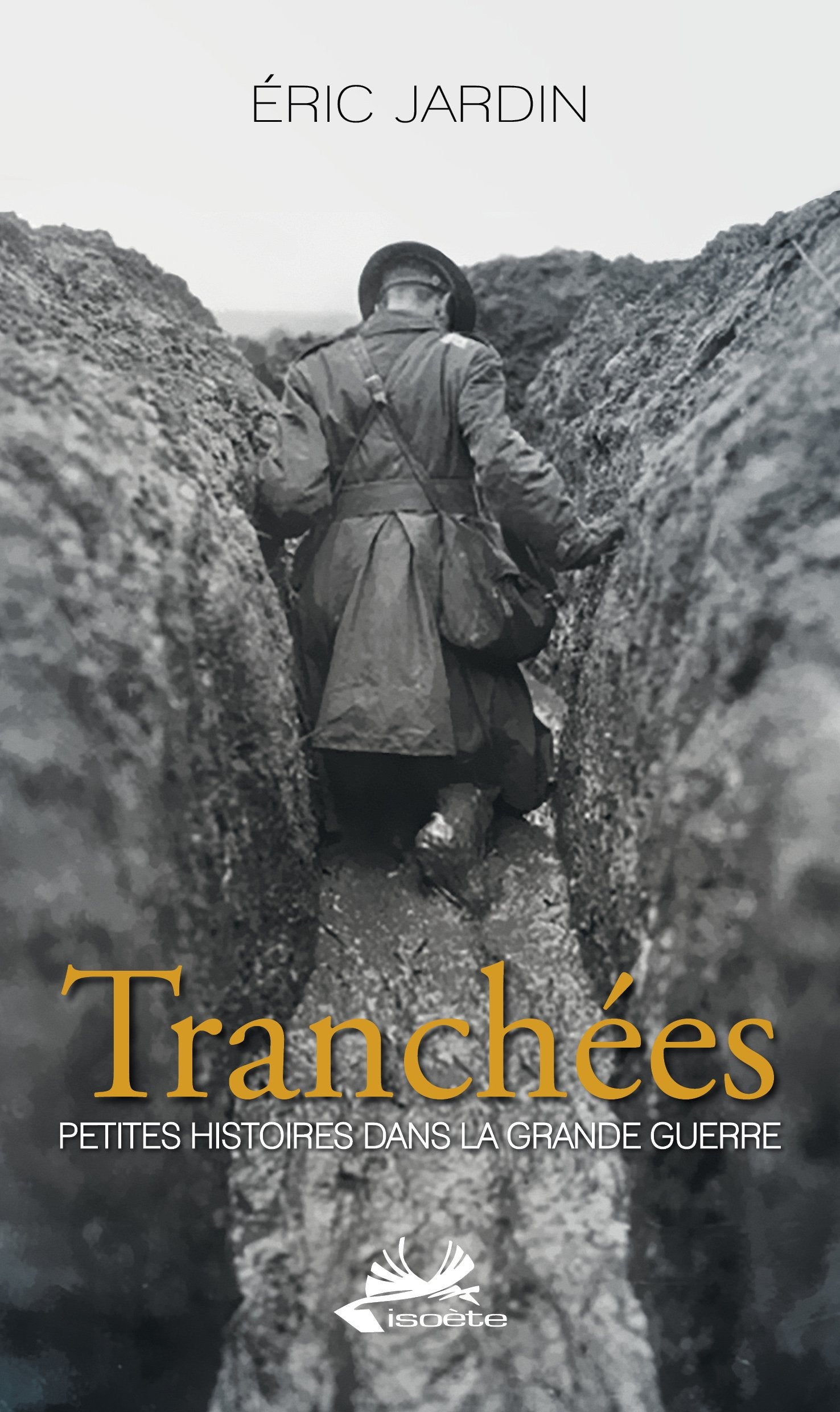 Tranchées: Petites histoires dans la grande guerre Books
