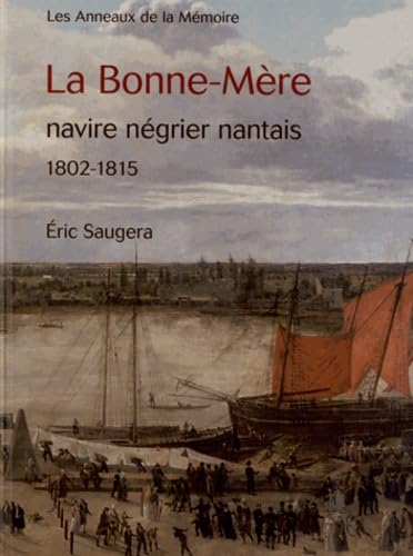 La Bonne-Mère, navire négrier nantais 1802-1815 book