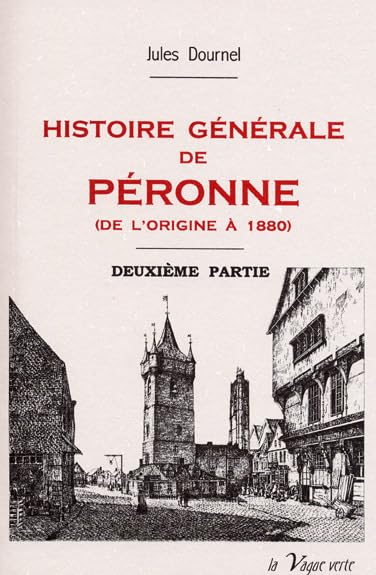 HISTOIRE GÉNÉRALE DE PÉRONNE - Deuxième partie book