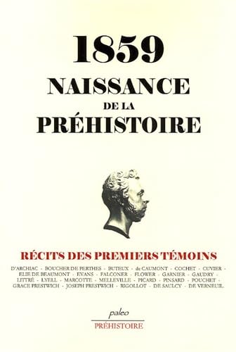 1859, Naissance de la préhistoire : Récits des premiers témoins book