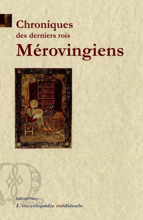 Chroniques des derniers rois merovingiens book