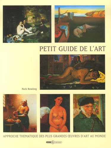 Petit Guide de l'Art: Approche thématique des plus grandes oeuvres d'art au monde Books