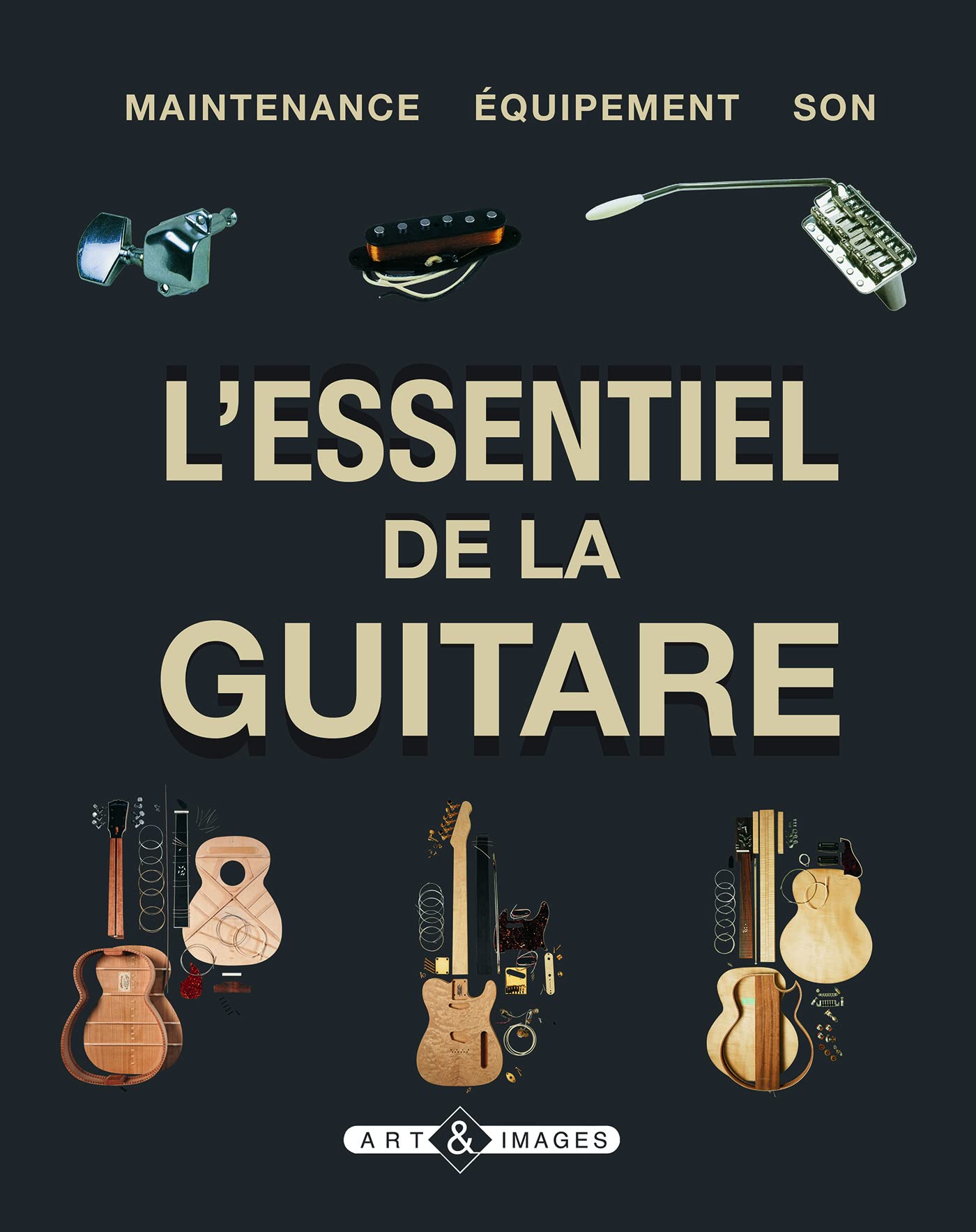 L'essentiel de la guitare: Maintenance, équipement, son Sheet Music