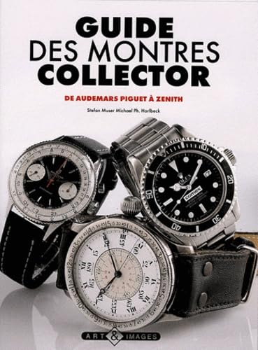 Guide des montres collector: De Audemars Piguet à Zénith book