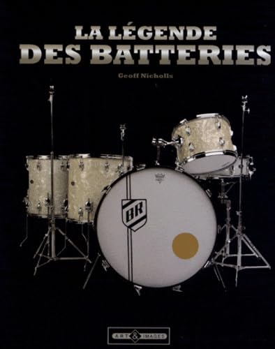 La légende des batteries: Une histoire du kit de batterie book