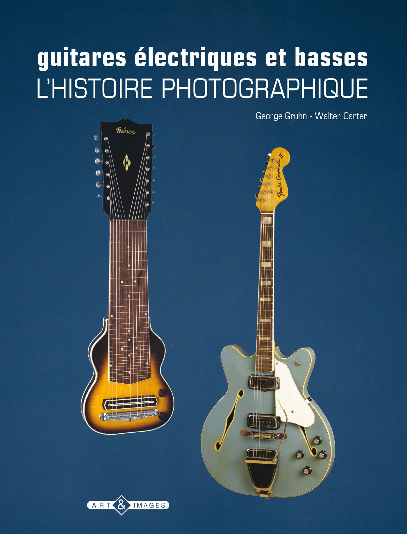 Guitares électriques et basses: L'histoire photographique book