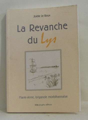 La revanche du lys : Marie-Anne, brigande morbihannaise book
