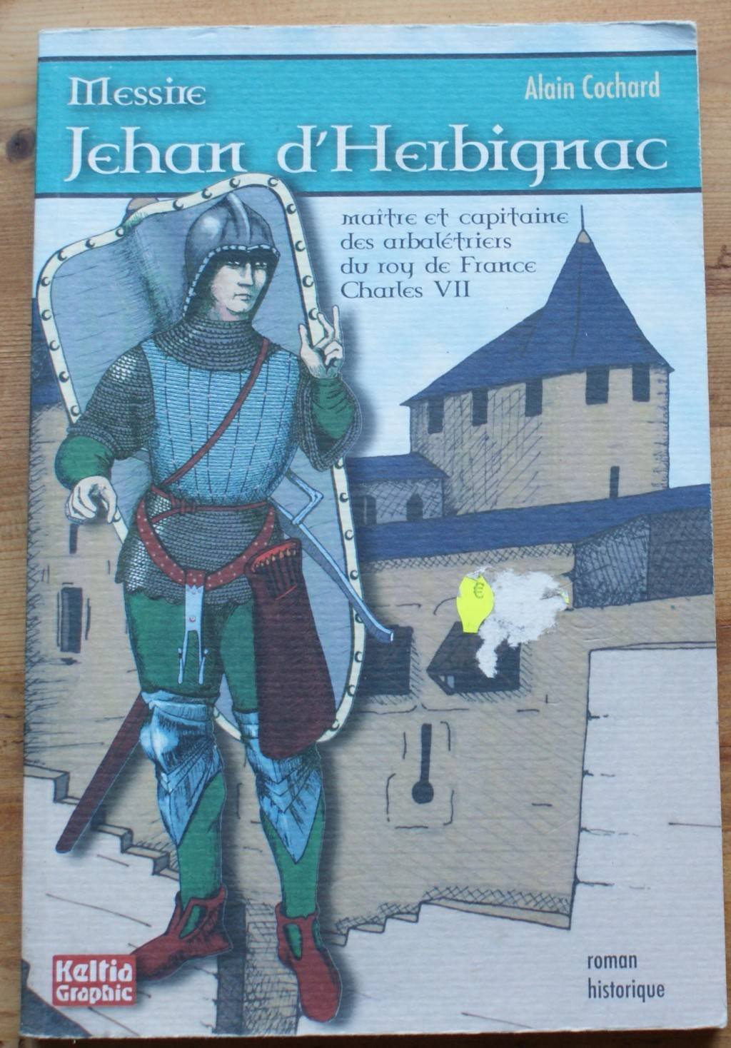 Messire Jehan d'Herbignac - maître et capitaine des arbalétriers du roy de France Charles VII book