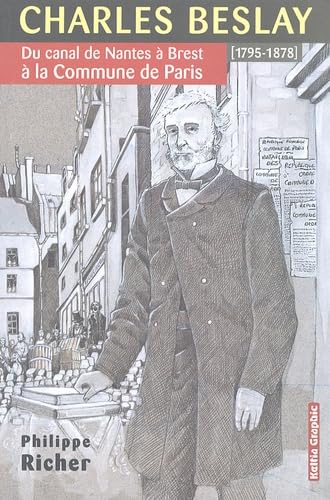Charles Beslay: Du canal de Nantes à Brest à la Commune de Paris (1795-1878) book