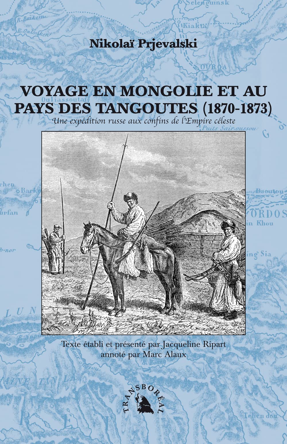 Voyage en Mongolie et au pays des Tangoutes (1870-1873) : une expédition russe aux confins de l'Empire céleste Travelogues