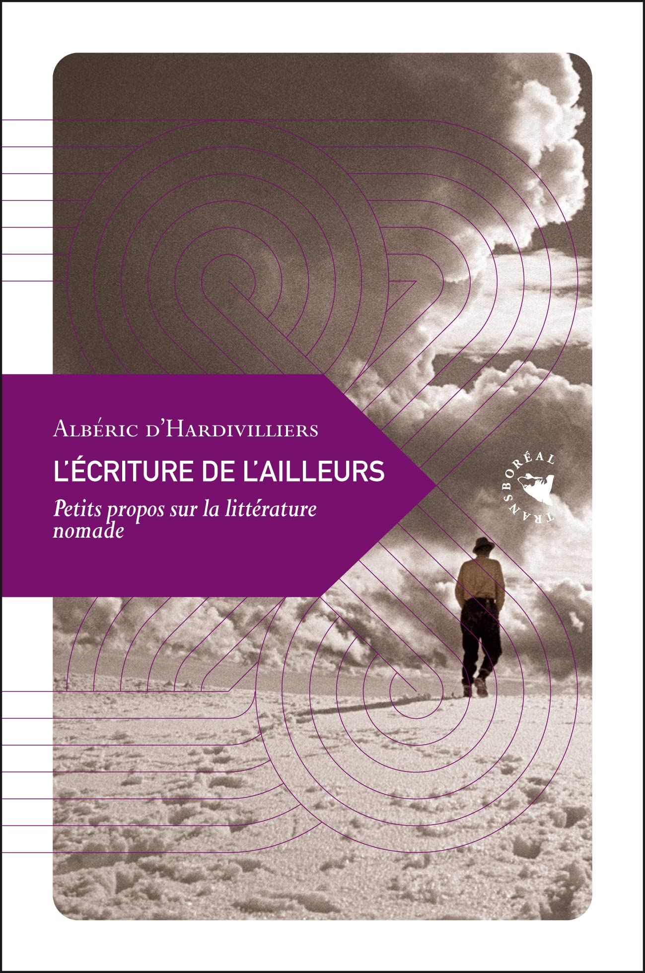 L'ECRITURE DE L'AILLEURS: Petits propos sur la littérature nomade Leisure, Home & Garden