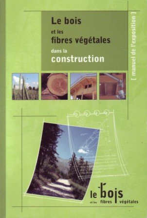 Le bois et les fibres végétales dans la construction - Le matériau dans tous ses états Books