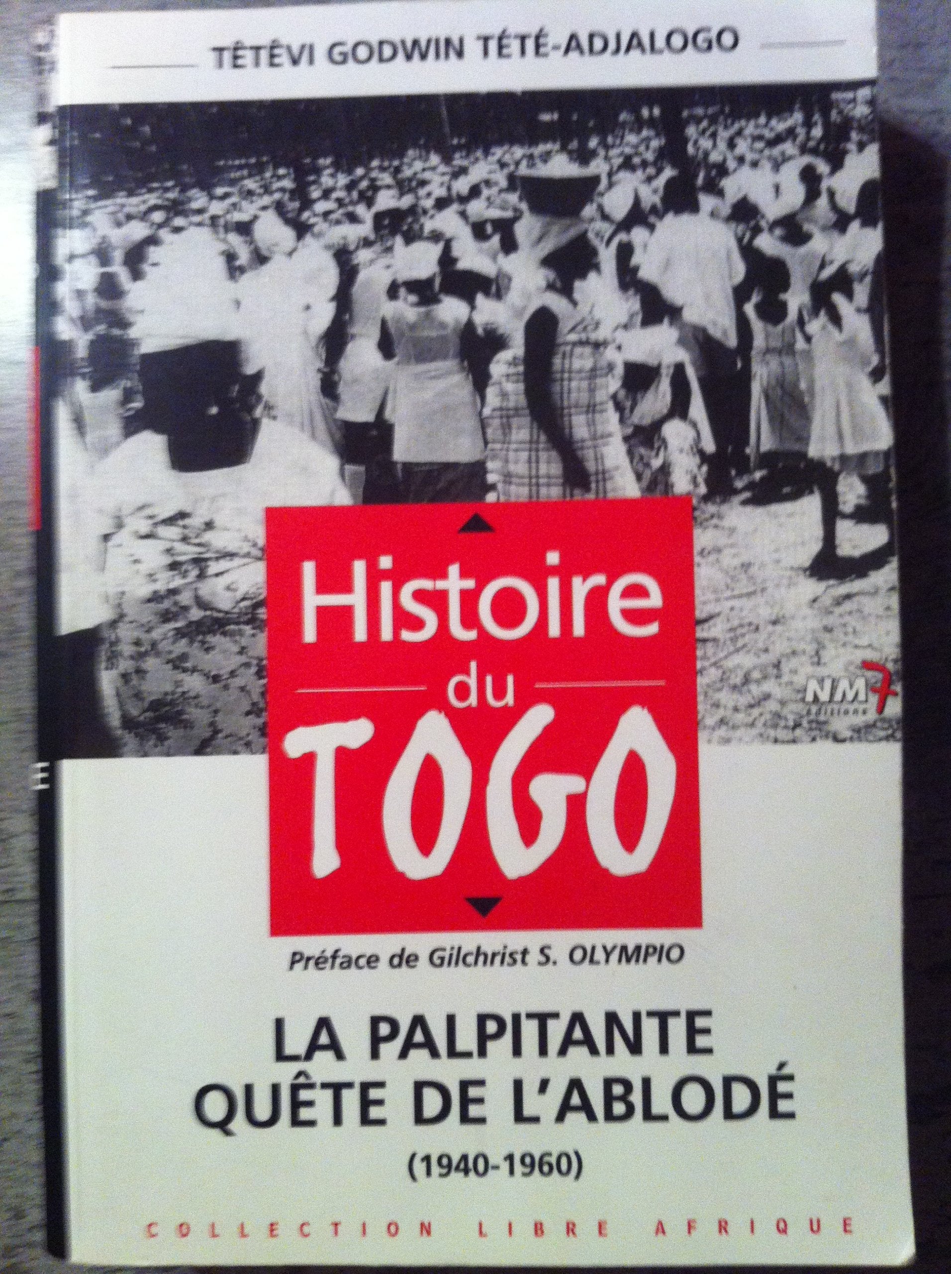 Histoire du Togo : La palpitante quête de l'Ablodé, 1940-1960 book