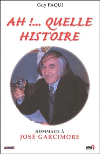 Ah! ... quelle histoire. Hommageà Garcimore book