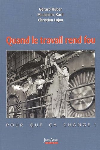 Quand le travail rend fou: Pour que ça change ! book