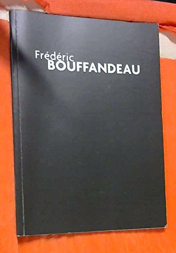 Frédéric Bouffandeau, Paysage : Exposition, Le Ring, Artothèque de Nantes, 18 novembre-31 décembre 2006, Musée de l'Abbaye Sainte-Croix, Les Sables-d'Olonne, 19 novembre 2006-7 janvier 2007, Artothèque d'Angers, 2 décembre 2006-25 février 2007, Musée d... book
