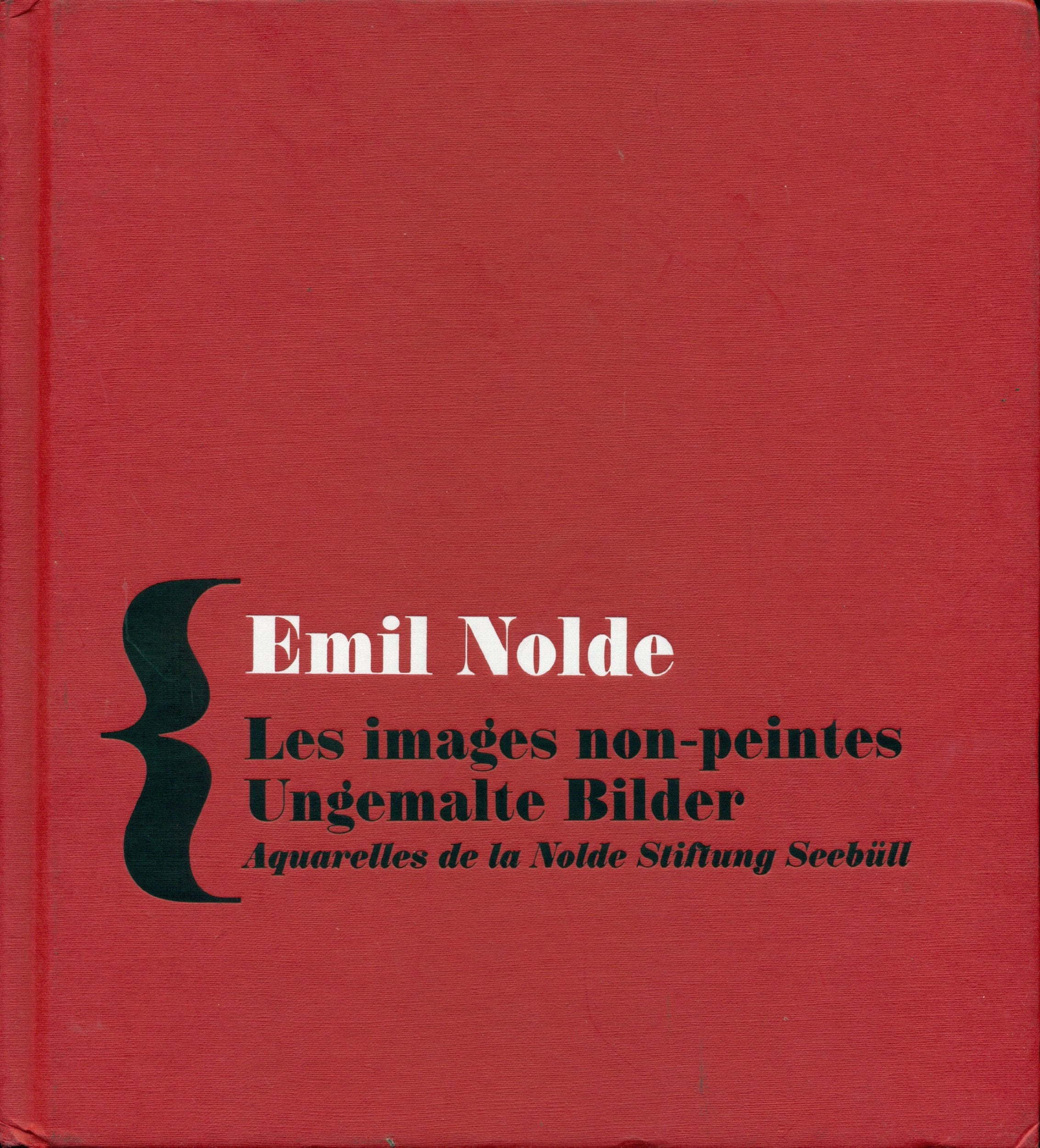 Emil Nolde: Les images non-peintes - Ungemalte Bilder - Aquarelles (1938-1945) - Nolde Stiftung Seebül. Books
