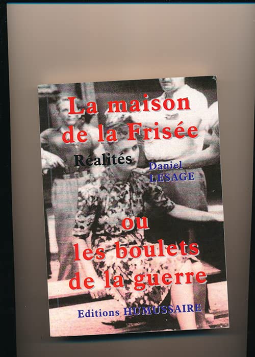 La maison de la frisée ou les boulets de la guerre book