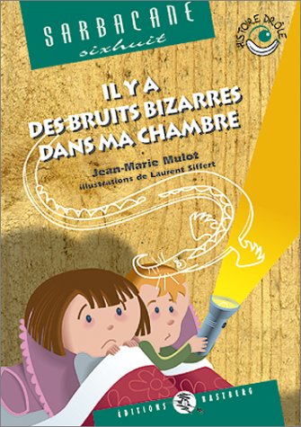 Il y a des bruits bizarres dans ma chambre (Sarbacane) Books