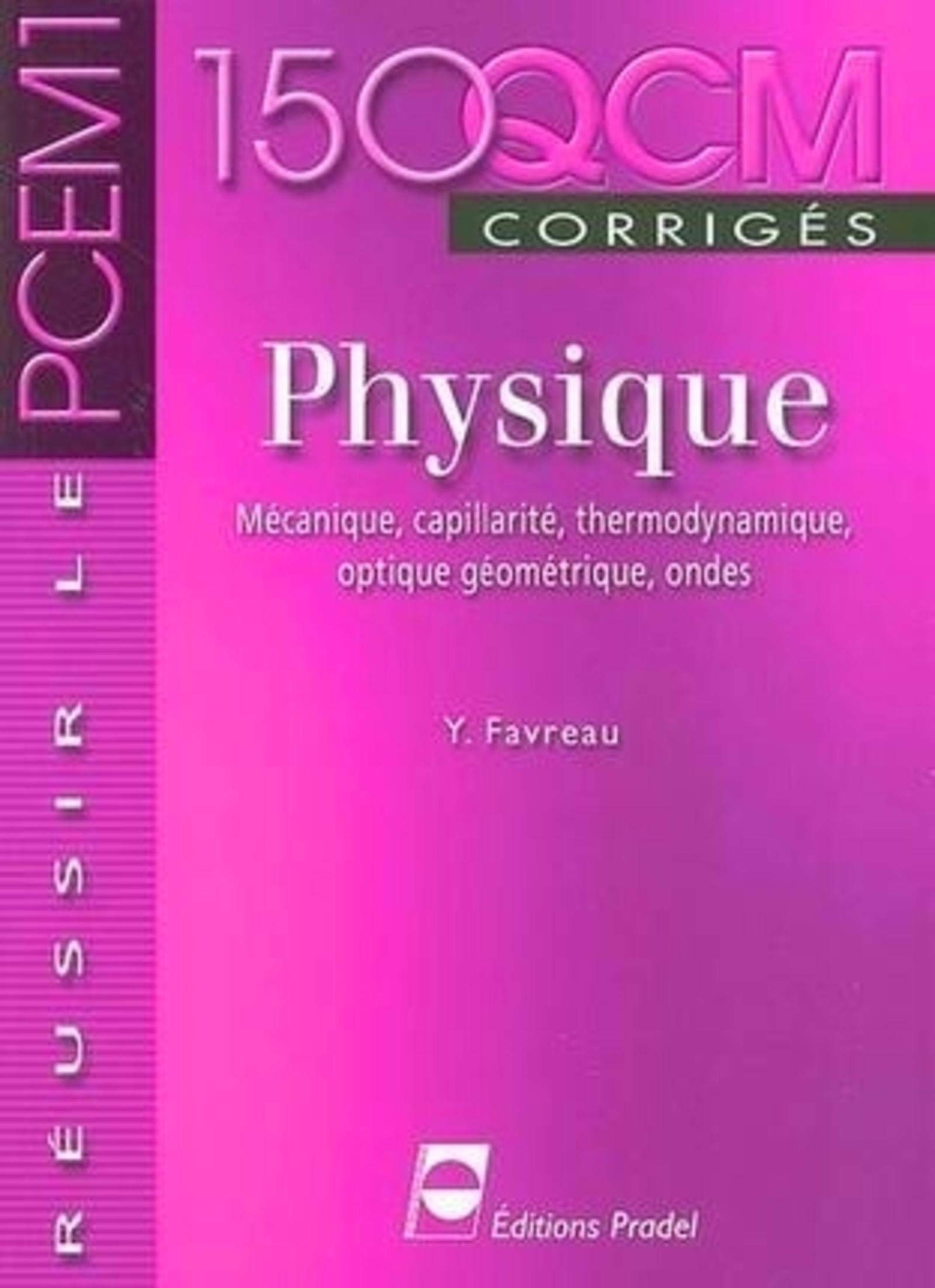 PHYSIQUE. MECANIQUE, CAPILLARITE, THERMODYNAMIQUE, OPTIQUE GEOMETRIQUE, ONDES. R book