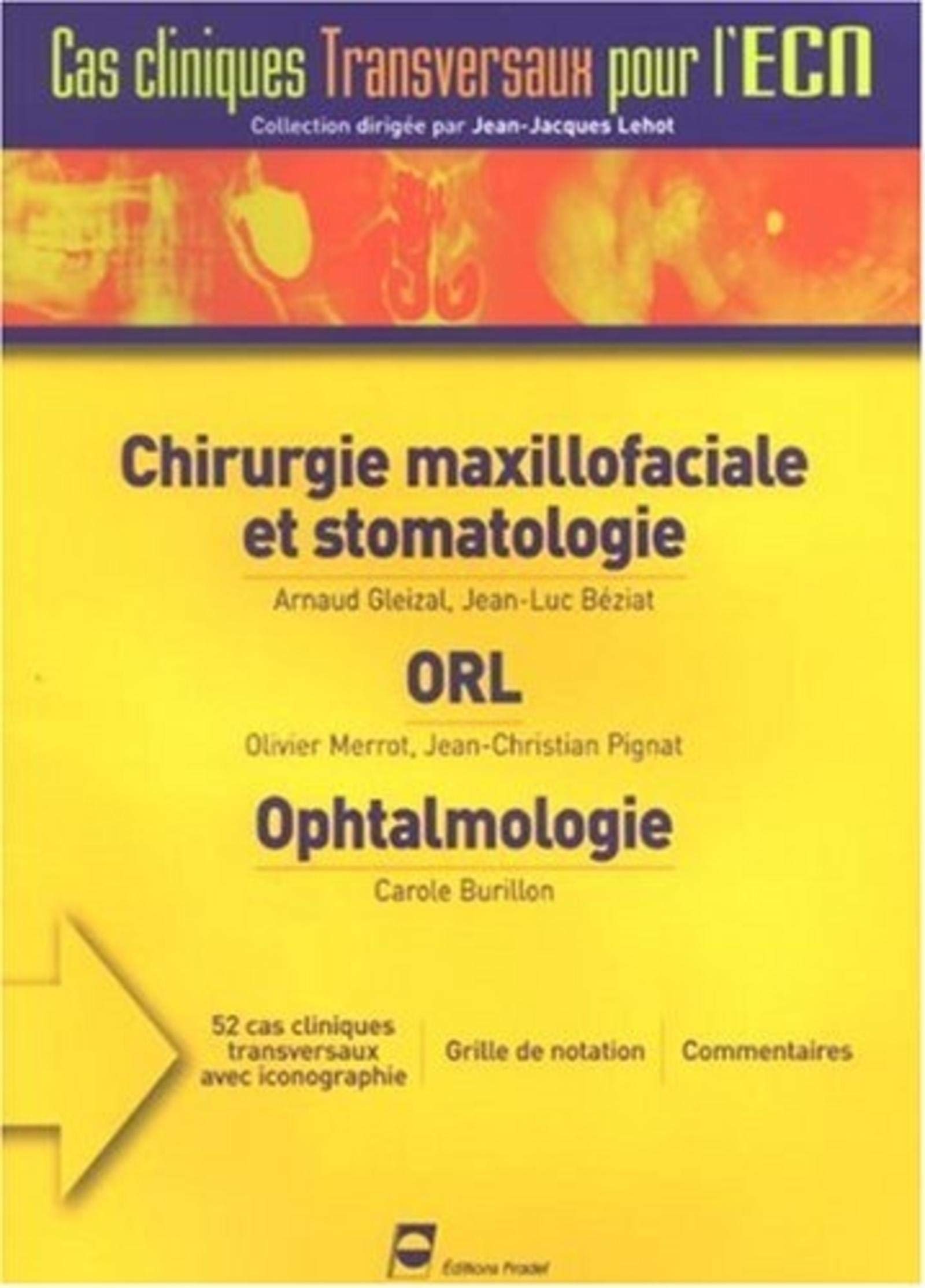 Chirurgie maxillofaciale et stomatologie: 50 cas cliniques transversaux avec iconographie, grille de notation, commentaires book