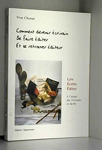 Comment devenir ecrivain Se faire éditer....et se retrouver éditeur book