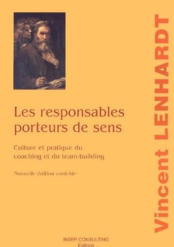 Les Responsables Porteurs De Sens. Culture Et Pratique Du Coaching Et Du Team-Building Books