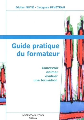 Guide pratique du formateur: Concevoir, animer, évaluer une formation Books