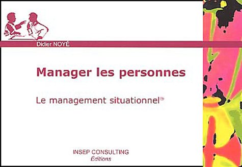 Manager les personnes: Le management situationnel Books