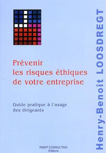 Prévenir les risques éthiques de votre entreprise: Guide pratique à l'usage des dirigeants Books