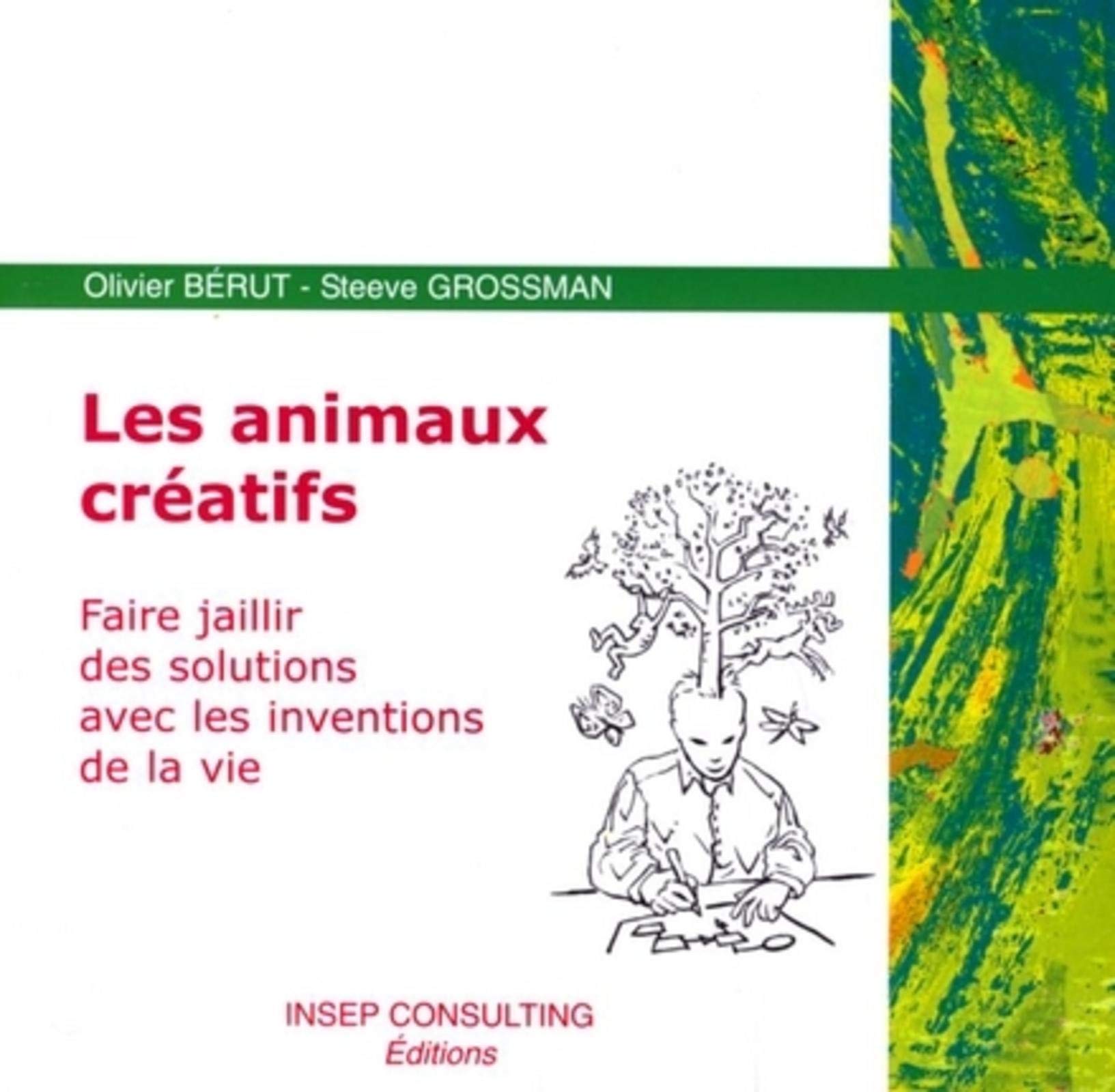 Les animaux créatifs: Faire jaillir des solutions avec les inventions de la vie Business, Finance & Career